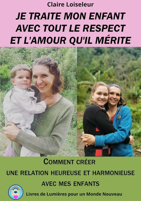Couverture du livre je traite mon enfant avec tout le respect et l'amour qu'il mérite