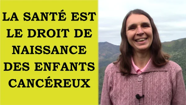 Miniature de la vidéo la santé est le droit de naissance des enfants cancéreux