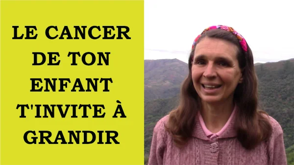 Miniature de la vidéo le cancer de ton enfant t'invite à grandir