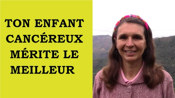 Miniature de la vidéo ton enfant cancéreux mérite le meilleur