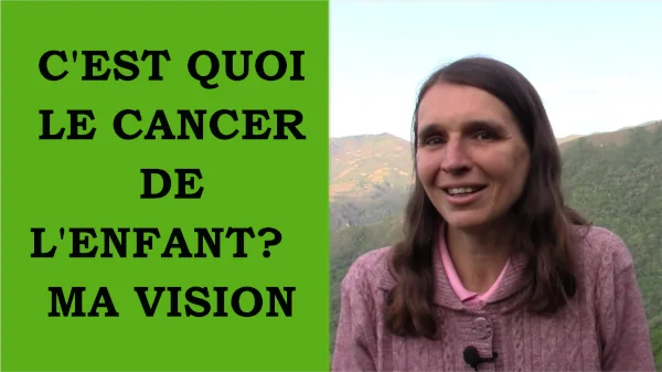 Miniature de la vidéo c'est quoi le cancer de l'enfant ma vision