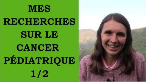 Miniature de la vidéo mes recherches sur le cancer pédiatrique partie1