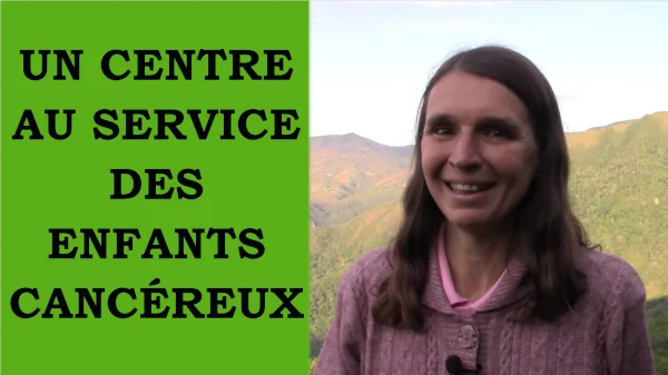 Miniature de la vidéo un centre au service des enfants cancéreux