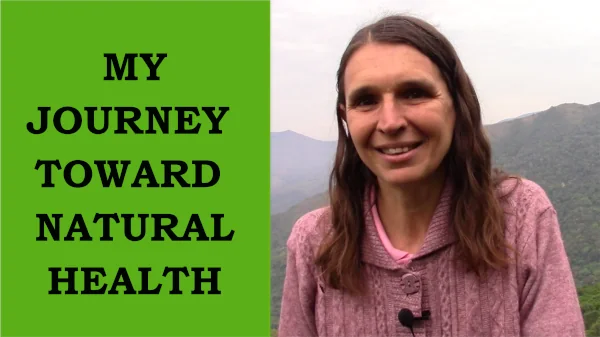 My journey toward natural health