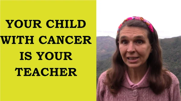 Thumbnail of the video your child with cancer is your teacher
