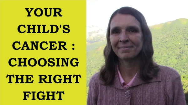 Thumbnail of the video your child's cancer choosing the right fight