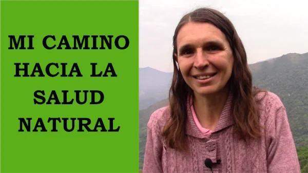 Mi camino hacia la salud natural