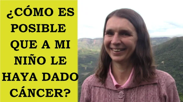 Como es posible que a mi niño le haya dado cáncer ?