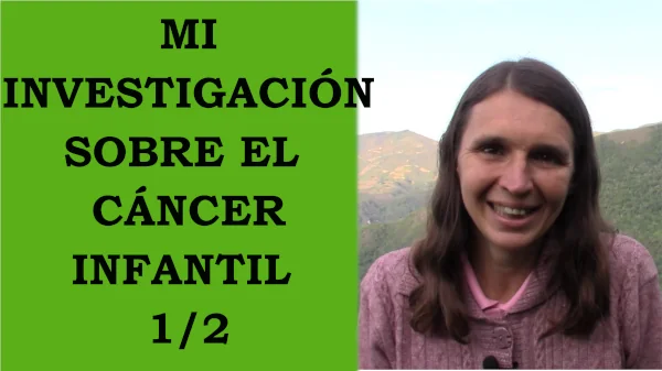 Mi investigación sobre el cáncer infantil parte 1