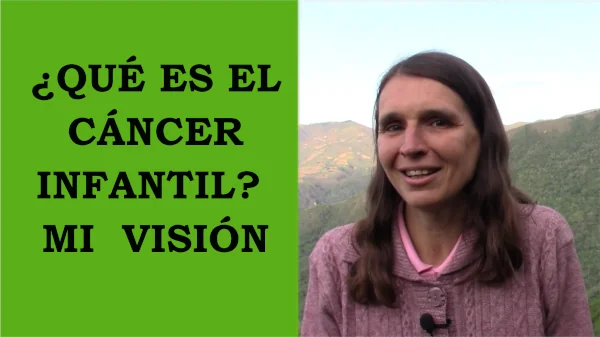 ¿ Que es el cáncer infantil ? Mi visión